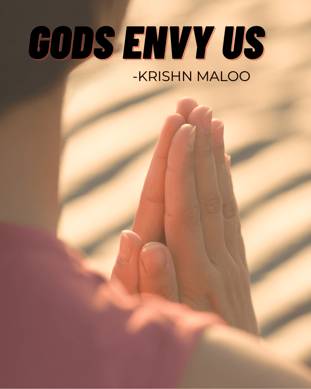 Gods envy us