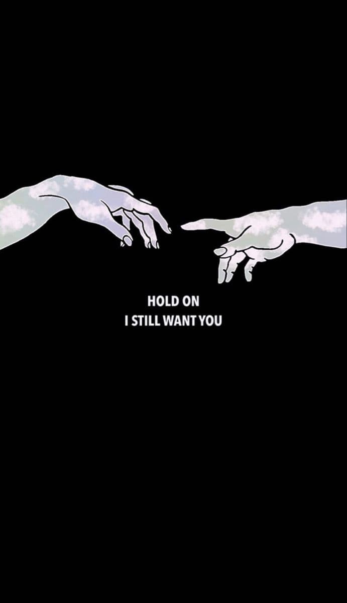 Hold On, I still want you