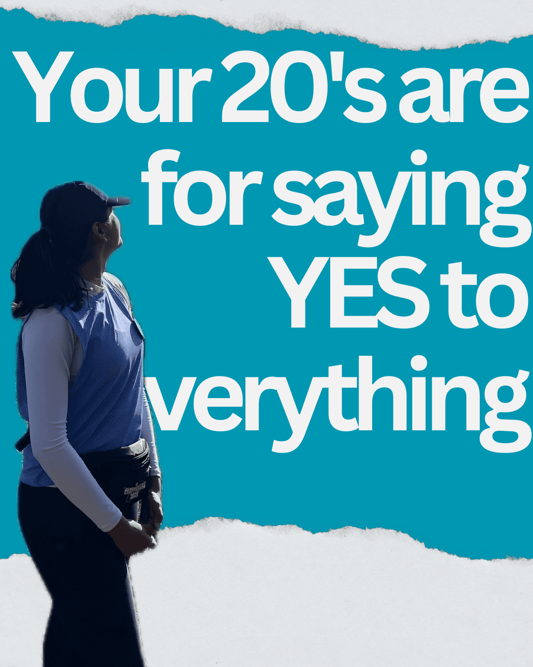 Your 20s Are for Saying Yes to Everything